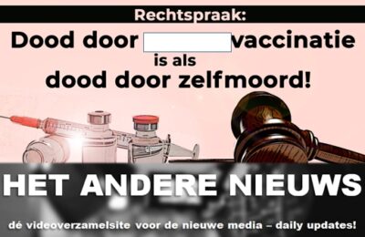 Rechtspraak: Dood door griep-19 vaccinatie is als dood door zelfmoord!