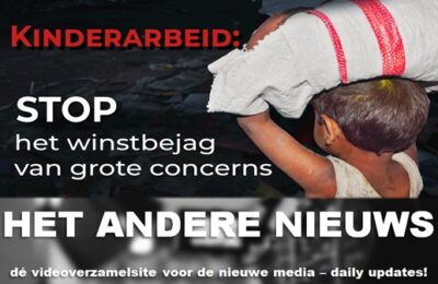 Kinderarbeid: stop het winstbejag van grote concerns!