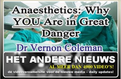 Anaesthetics: Waarom u in groot gevaar bent door Dr. Vernon Coleman